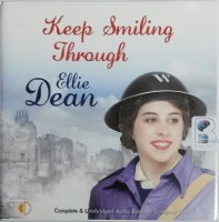 Keep Smiling Through written by Ellie Dean performed by Julie Maisey on CD (Unabridged)